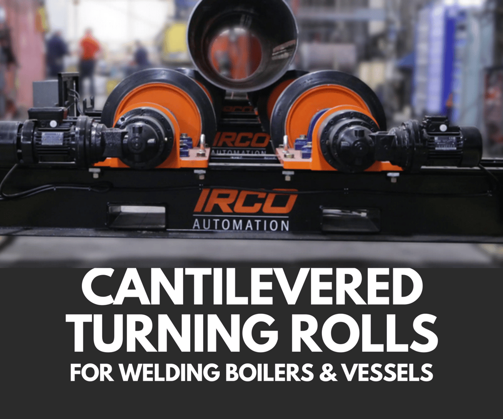 News: Cantilevered Turning Rolls for Welding Boilers and Vessels