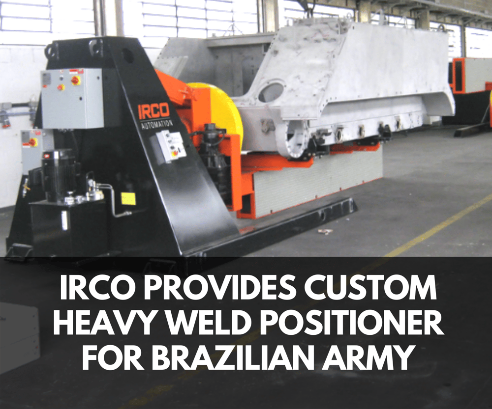 News: Custom Heavy Weld Positioner for Brazilian Army