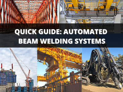 Quick Guide: Automated Beam Welding Systems