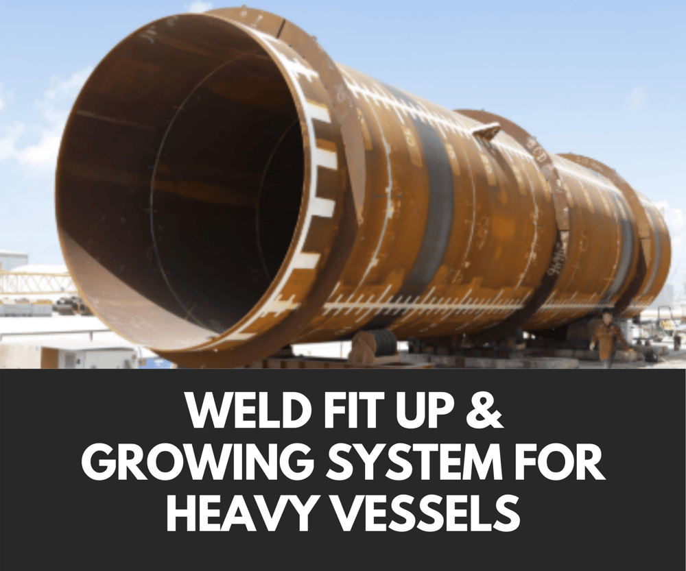 News: Weld Fit up & Growing System for Heavy Vessels